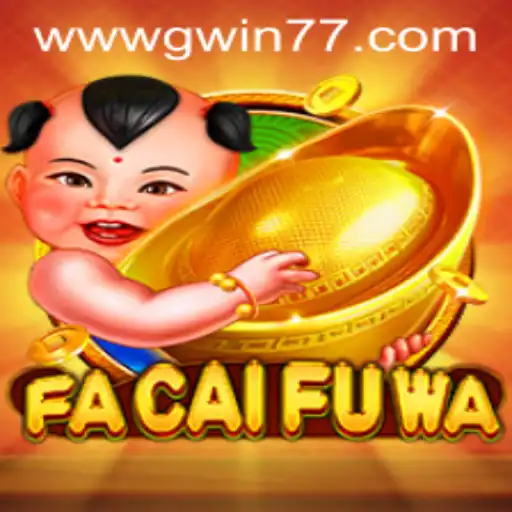 Exploring the Exciting World of FaCaiFuWa and Gwin77
