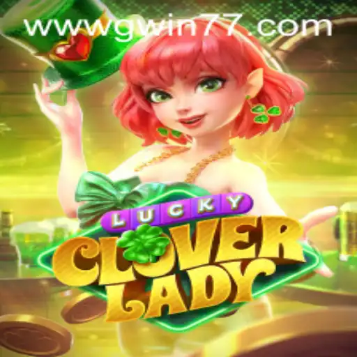 Unveiling the Enchantment of LuckyCloverLady: A Fresh Spin on Gaming Magic with Gwin77